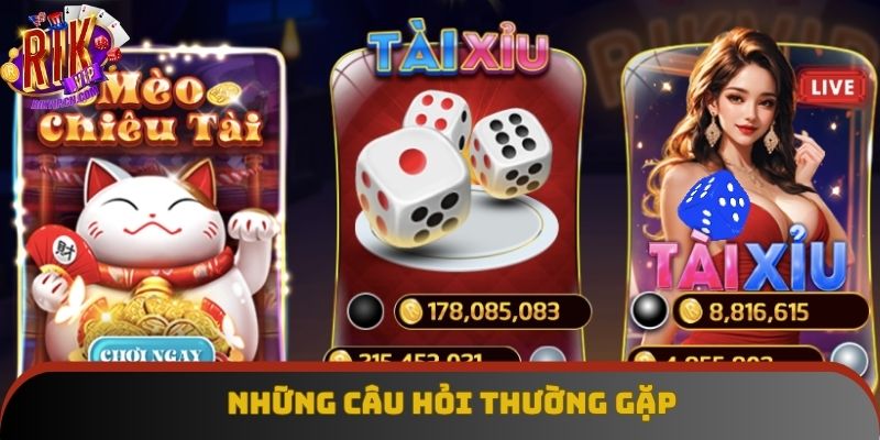 Những câu hỏi thường gặp Những câu hỏi thường gặp
