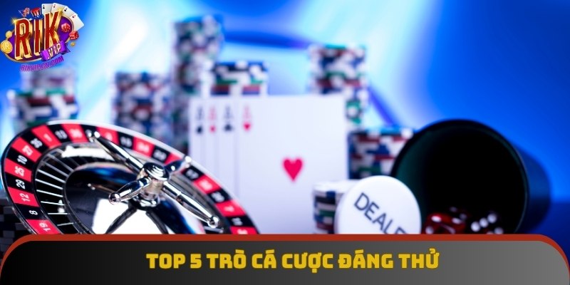 Top 5 trò cá cược đáng trải nghiệm tại sảnh casino Top 5 trò cá cược đáng trải nghiệm tại sảnh casino
