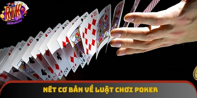 Nét cơ bản về luật chơi poker 