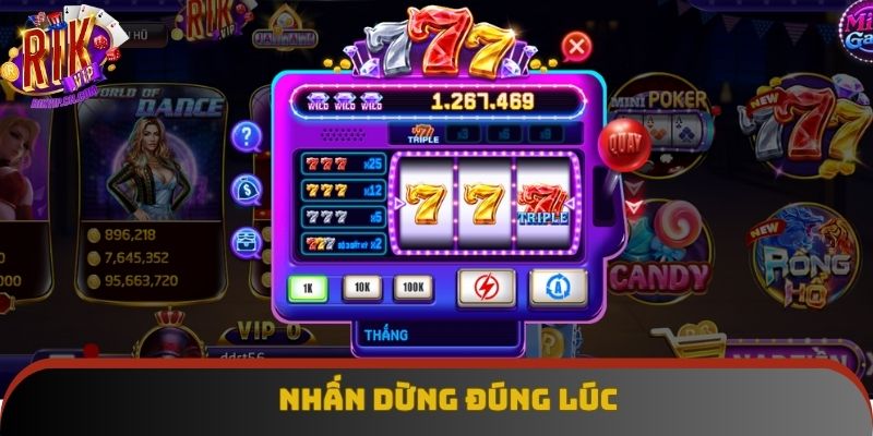 Nhấn dừng đúng lúc vừa khéo thắng cược Nhấn dừng đúng lúc vừa khéo thắng cược