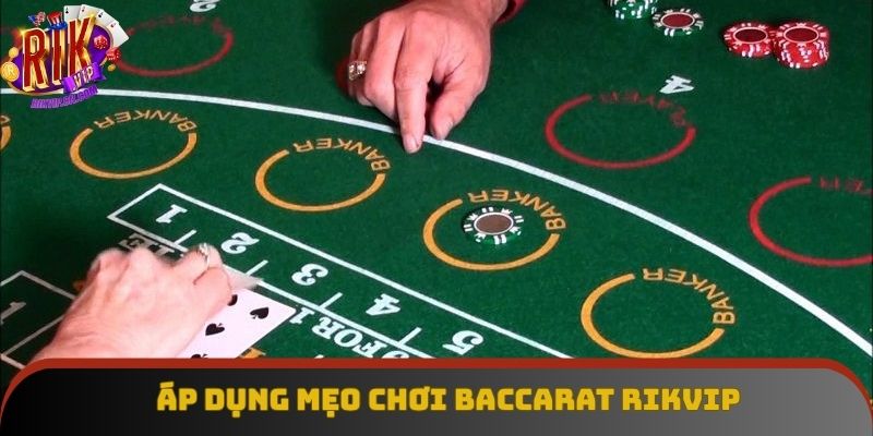 Mẹo hay giúp chiến thắng Baccarat Rikvip dễ dàng